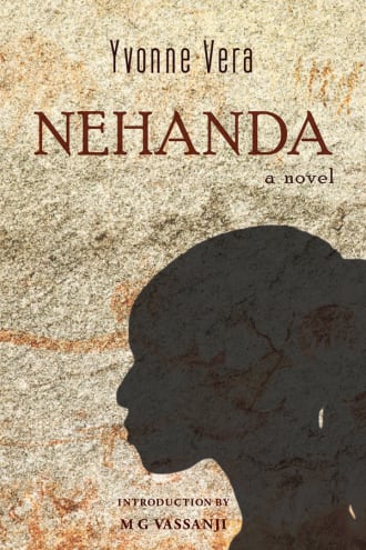 Cover: Nehanda, a novel, by Yvonne Vera. Introduction by MG Vassanji.