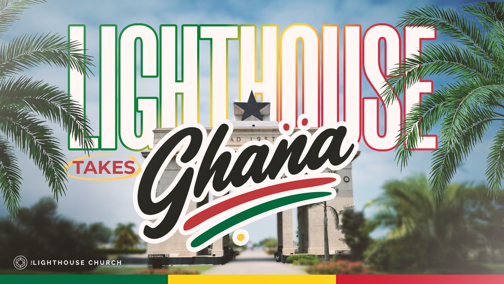 Lighthouse Church - Journey To Ghana - Nov 11-18 2025