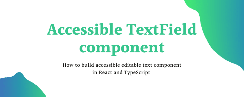 Build an accessible text field component with React