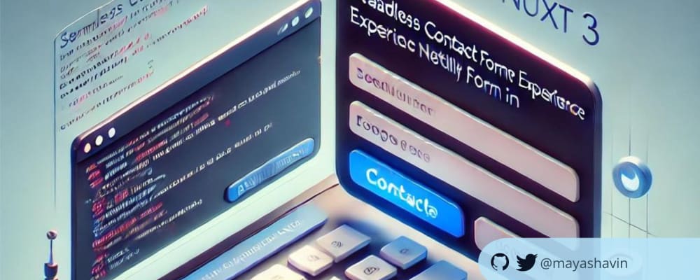 Seamless Contact Form experience with Netlify Form in Nuxt 3