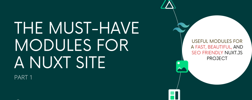 The must-have modules for a Nuxt site (P.1)