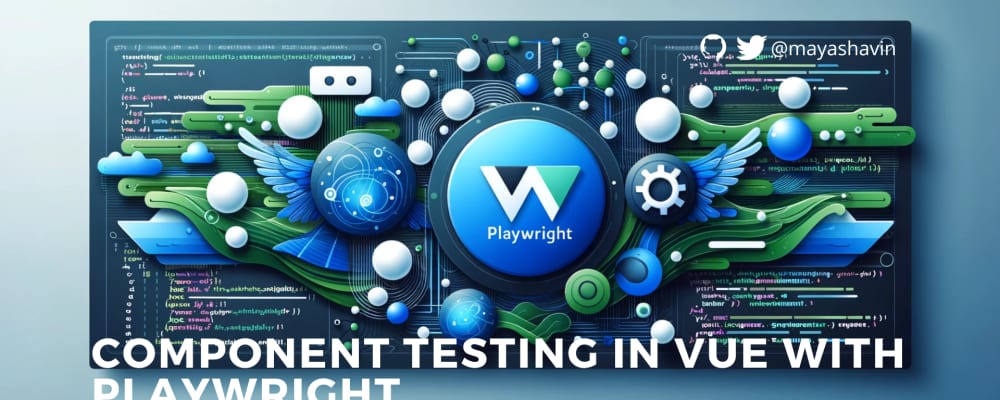 Exploring Component Testing in Vue with Playwright: The basics