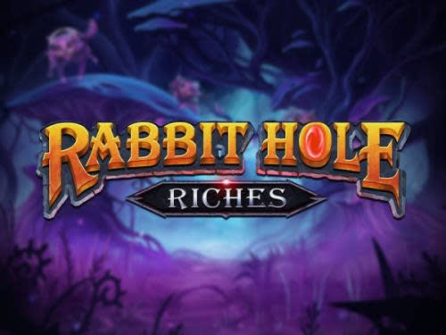 rabbit hole riches