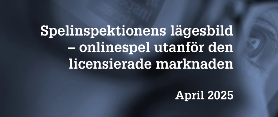 Spelinspektionens lägesbild – onlinespel utanför den licensierade marknaden