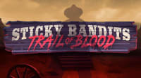 Sticky Bandits: Trail of Blood