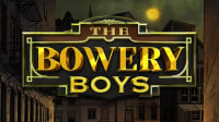 The Bowery Boys