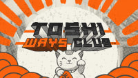 Toshi Ways Club