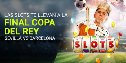 El casino Luckia te lleva a la Final de la Copa del Rey con su promoción de tragaperras online