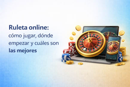 Ruleta online: cómo jugar, dónde empezar y cuáles son las mejores