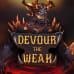 Devour the Weak