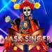 Mask Singer