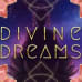 Divine Dreams