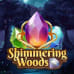 Shimmering Woods
