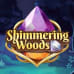 Shimmering Woods