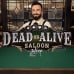 Dead or Alive Saloon