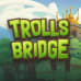 Trolls Bridge