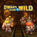 Dwarfs Gone Wild