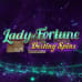 Lady of Fortune Destiny Spins