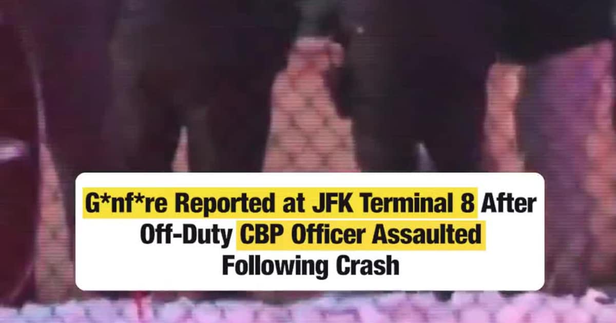 G*nfire Reported at JFK Terminal 8 After Off-Duty CBP Officer A**aulted Following Crash