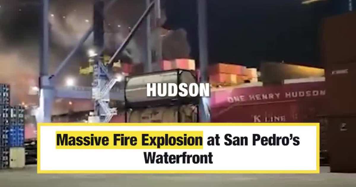 Massive Fire Explosion at San Pedro’s Waterfront