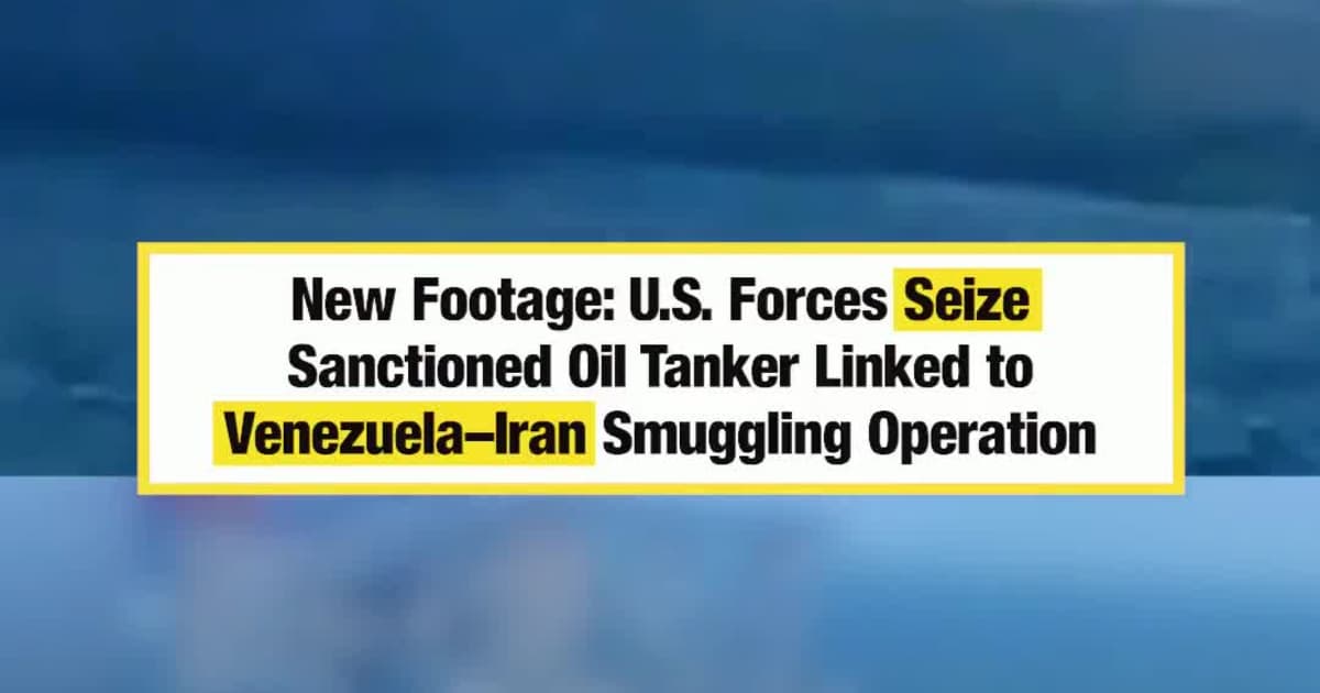 New Footage: U.S. Forces Seize Sanctioned Oil Tanker Linked to Venezuela–Iran Smuggling Operation
