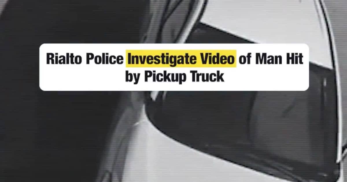 Rialto Police Investigate Video of Man Hit by Pickup Truck