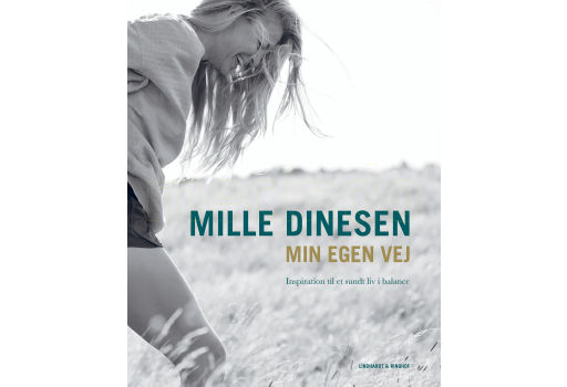 Min Egen Vej - Inspiration Til Et Sundt Liv I Balance Bog Forf. Mille Dinesen