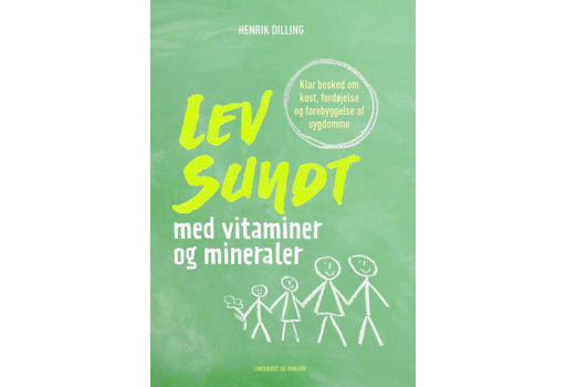 Lev Sundt Med Vitaminer Og  Mineraler Bog Forfatter: Henrik Dilling