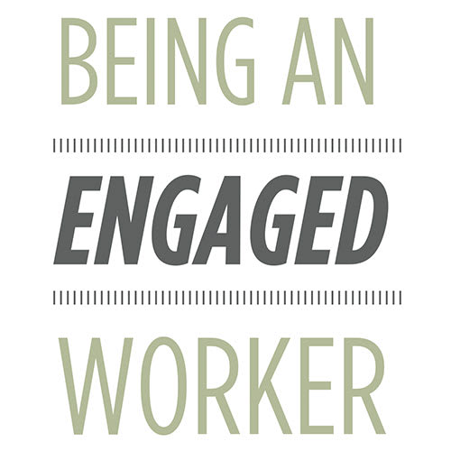 Being an Engaged Worker