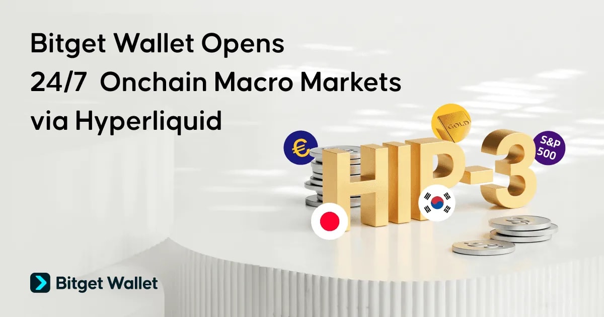 bitget wallet opens 24/7 onchain macro markets via hyperliquid hip 3 image