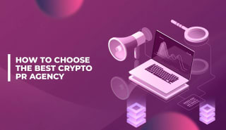 How to choose the best Crypto PR Agency