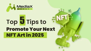 Top 5 Tips to Promote Your Next NFT Art in 2026