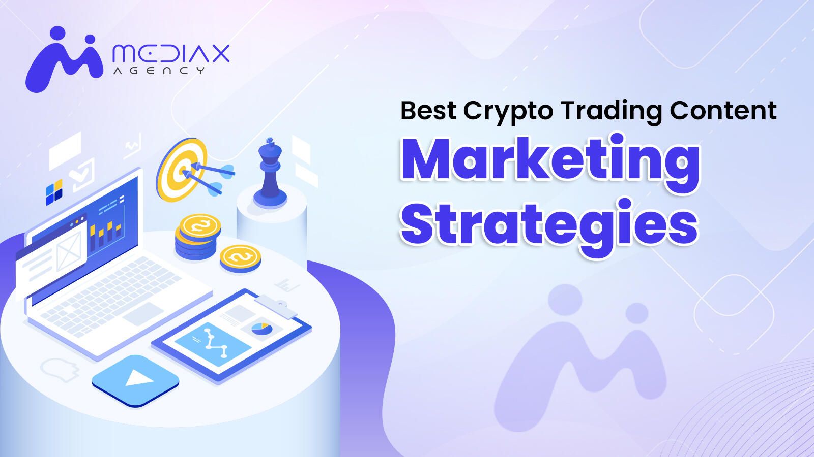 Best Crypto Trading Content Marketing Strategies - Mediax Agency graphic with laptop, gold coins, target, and chart.