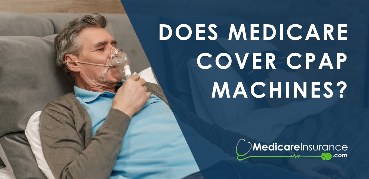 Does Medicare Cover CPAP Machines I Medicare Insurance