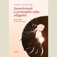 Szemelvények a perinatális etika világából