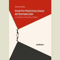 Pozitív pszichológiai intervenciók a klinikai gyakorlatban