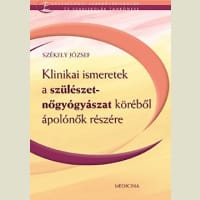 Klinikai ismeretek a szülészet- nőgyógyászat köréből ápolónők részére