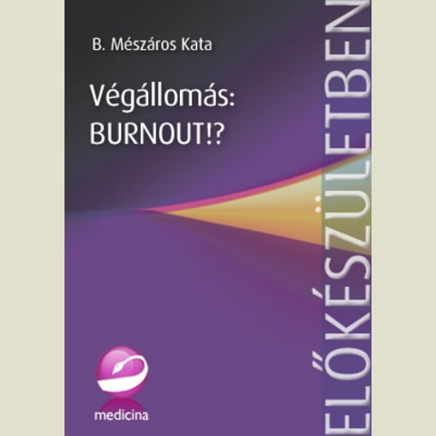 Végállomás: BURNOUT!?