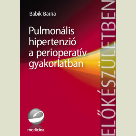 Pulmonális  hipertenzió  a perioperatív gyakorlatban
