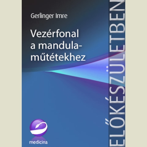 Vezérfonal a mandulaműtétekhez