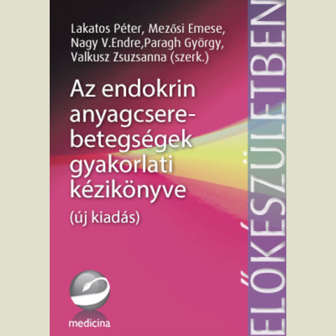 Az endokrin anyagcsere-betegségek gyakorlati kézikönyve (új kiadás)