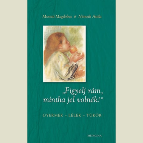 Figyelj rám, mintha jel volnék!