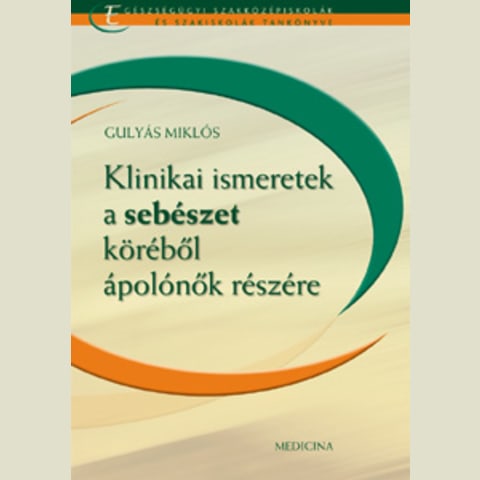Klinikai ismeretek a sebészet köréből ápolónők részére
