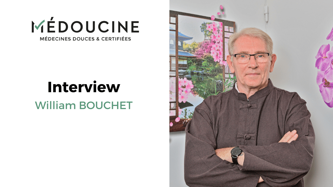 Interview de William Bouchet, praticien en énergétique traditionnelle chinoise du réseau Médoucine