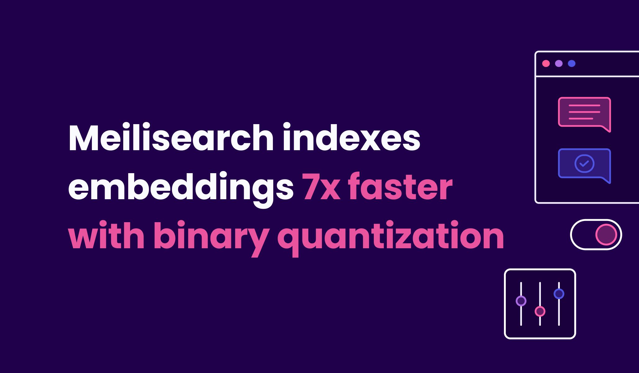 7x faster embeddings with binary quantization | Meilisearch