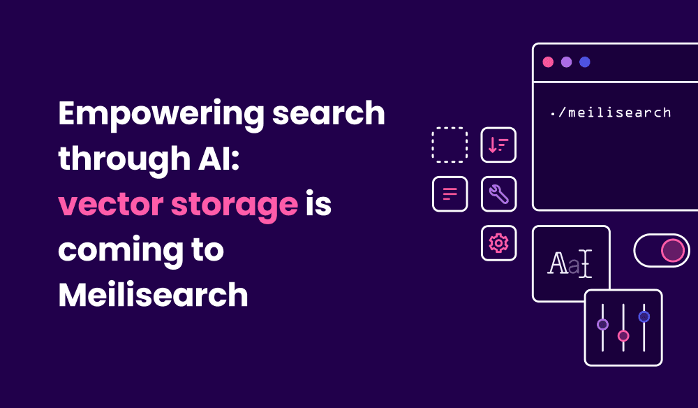Vector storage is coming to Meilisearch to empower search through AI ...