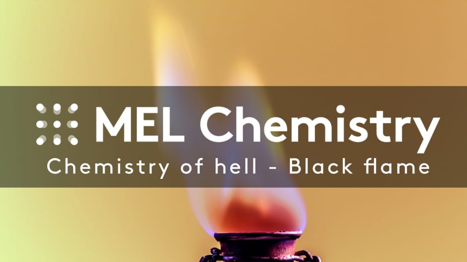 Black flame MEL Chemistry