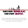 NEVER BREAK. NEVER BOW.