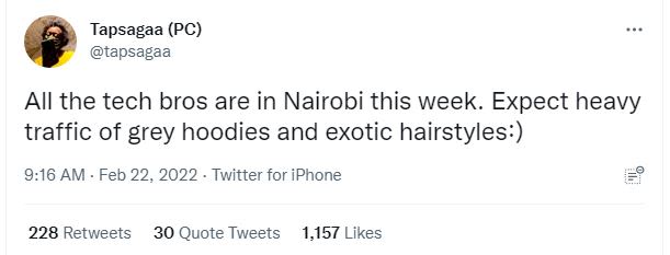 Tapsagaa PC tapsagaa All the tech bros are in Nairobi this week. Expect heavy tr