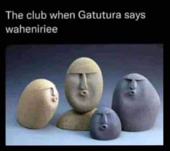 The club when Gatutura says waheniriee